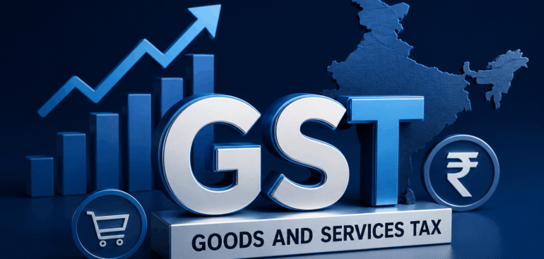GST in India: Complete Guide to Goods and Services Tax, Registration & Compliance